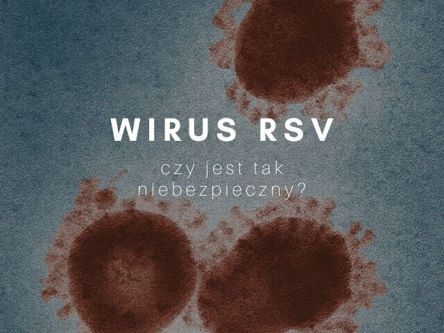 Wirus RSV – dlaczego jest tak niebezpieczny?