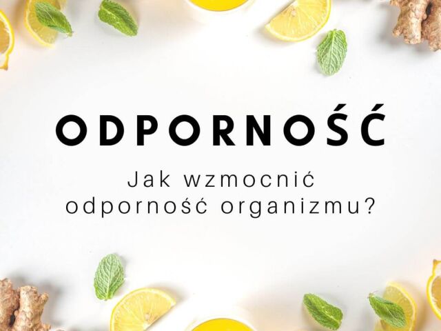 Jak wzmocnić odporność organizmu w okresie jesienno-zimowym?